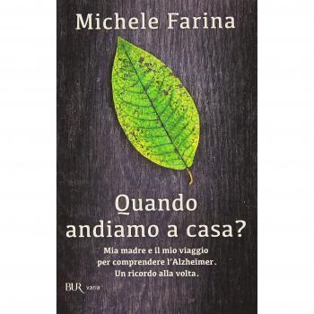 Quando andiamo a casa? Mia madre e il mio viaggio per comprendere l'Alzheimer. Un ricordo alla volta