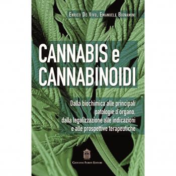 Cannabis e cannabinoidi. Dalla biochimica alle principali patologie d’organo, dalla legalizzazione alle indicazioni e alle prospettive terapeutiche