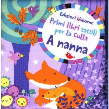 A nanna. Primi libri tattili per la culla. Ediz. illustrata