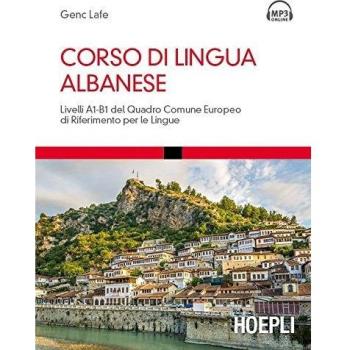 Corso di lingua albanese. Livelli A1-B1 del quadro comune europeo...
