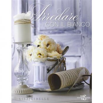 Arredare con il bianco. Ediz. illustrata