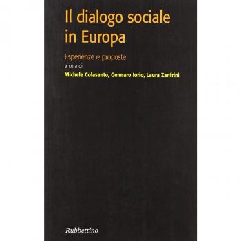 Il dialogo sociale in Europa. Esperienze e proposte