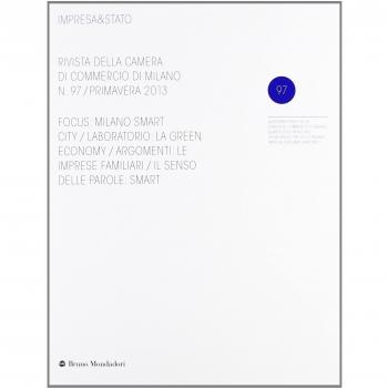 Impresa & Stato. Rivista della Camera di Commercio di Milano. Primavera 2013 (Vol. 97)