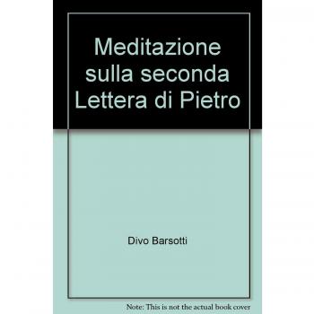 Meditazione sulla seconda Lettera di Pietro