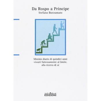 Da rospo a principe. Minimo diario di quindici anni vissuti faticosamente al limite, alla ricerca di sé