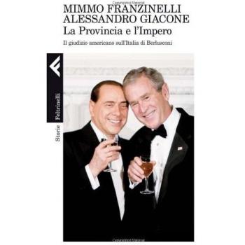 La provincia e l'impero. Il giudizio americano sull'Italia di Berlusconi