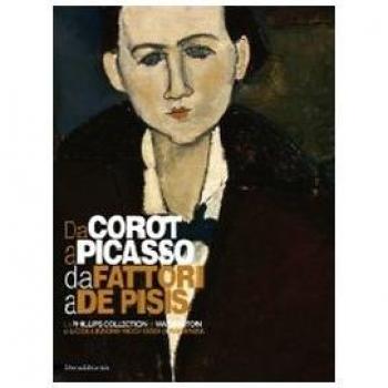 Da Corot a Picasso e da Fattori a De Pisis. La Phillips collection di Washington e la collezione Ricci Oddi di Piacenza