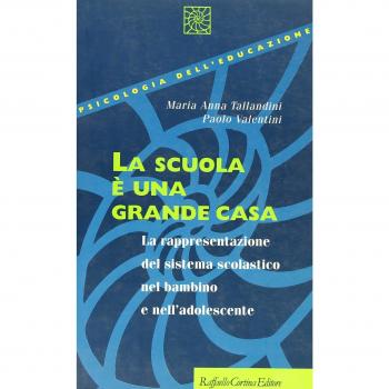 La scuola è una grande casa. La rappresentazione del sistema scolastico nel bambino e nell'adolescente