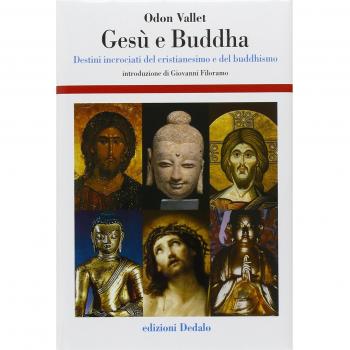 Gesù e Buddha. Destini incrociati del cristianesimo e del buddhismo