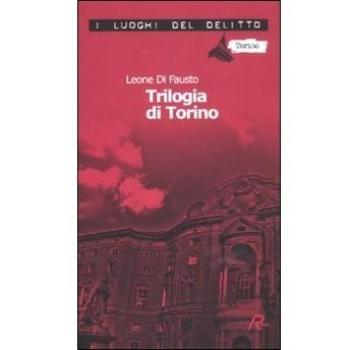 La trilogia di Torino. Le inchieste della Procura e Questura di Torino (Vol. 1)