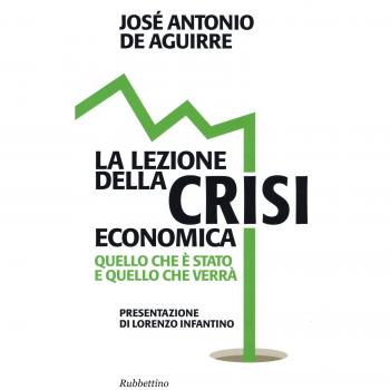 La lezione della crisi economica. Quello che è stato e quello che verrà