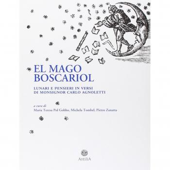 El Mago Boscariol. Lunari e pensieri in versi di monsignor Carlo Agnoletto