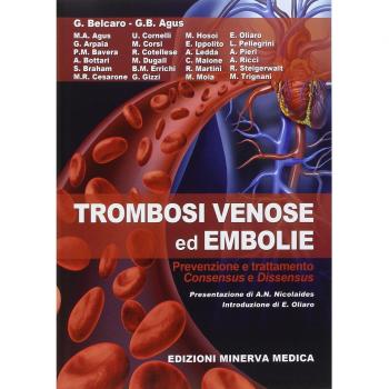 Trombosi venose ed embolie. Prevenzione e trattamento. Consensus e dissensus