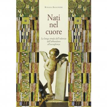 Nati nel cuore. La lunga strada dell'infanzia. Dall'abbandono all'accoglienza