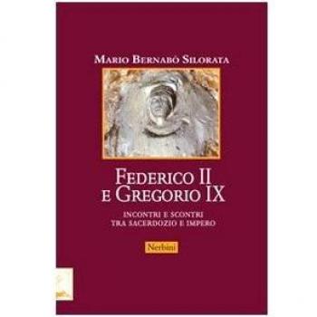 Federico II e Gregorio IX. Incontri e scontri tra sacerdozio e impero