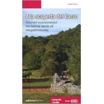 Alla scoperta del Carso. Itinerari escursionistici tra natura, storia ed enogastronomia