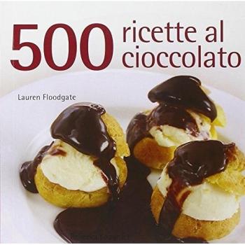500 ricette al cioccolato