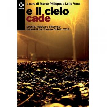 E il cielo cade. Poesia, musica e dissenso materiali dal Premio Dubito 2015
