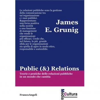 Public (&) Relations. Teorie e pratiche delle relazioni pubbliche in un mondo che cambia