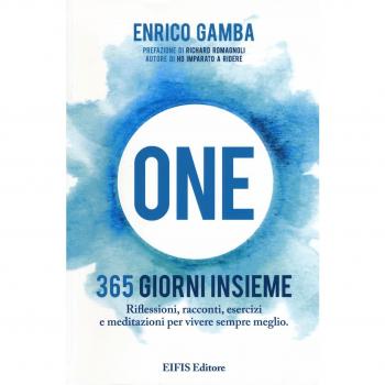 One. 365 giorni insieme. Riflessioni, racconti, esercizi e meditazioni per vivere sempre meglio