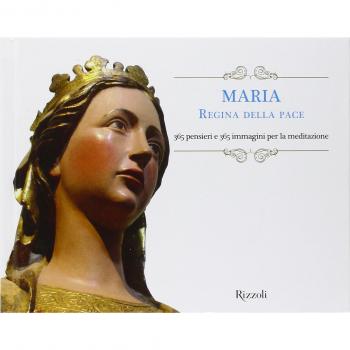 Maria regina della pace. 365 pensieri e 365 immagini per la meditazione