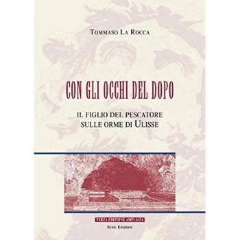 Con gli occhi del dopo. Il figlio del pescatore sulle orme di Ulisse