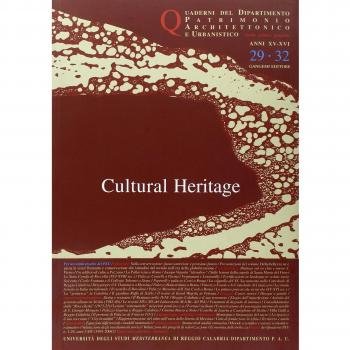 Quaderni PAU. Rivista semestrale del Dipartimento patrimonio architettonico e urbanistico dell'Università di Reggio Calabria vol. 29-32: cultural heritage