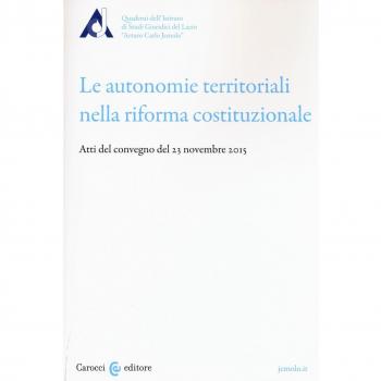 Le autonomie territoriali nella riforma costituzionale. Atti del Convegno del 23 novembre 2015
