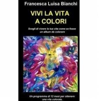 Vivi la vita a colori