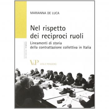 Nel rispetto dei reciproci ruoli. Lineamenti di storia della contrattazione collettiva in Italia