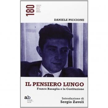 Il pensiero lungo. Franco Basaglia e la Costituzione