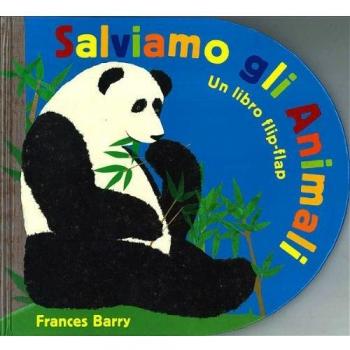 Salviamo gli animali. Ediz. illustrata