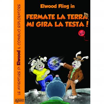 Fermate la cometa Chury. Operazione Rosetta. Le avventure di Elwood il coniglio esploratore