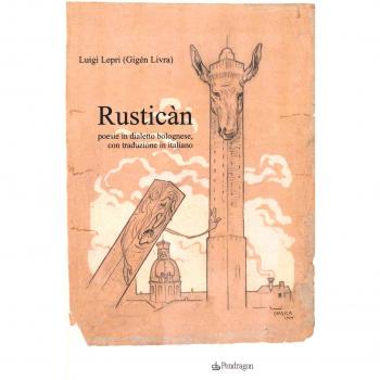 Rusticàn. Poesie in dialetto bolognese, con traduzione in italiano