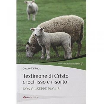 Testimone di Cristo crocifisso e risorto. Don Giuseppe Puglisi