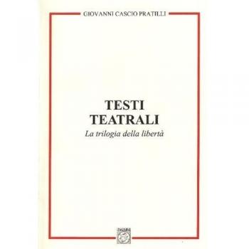 Testi teatrali. La trilogia della libertà