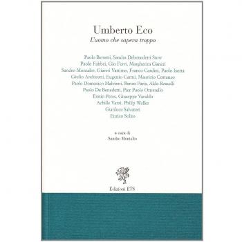 Umberto Eco. L'uomo che sapeva troppo