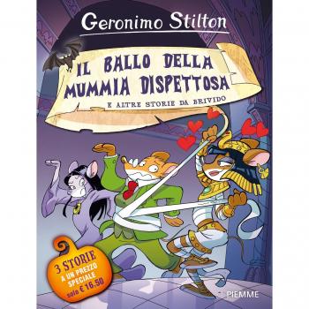 Il ballo della mummia dispettosa e altre storie da brivido. Ediz. a colori