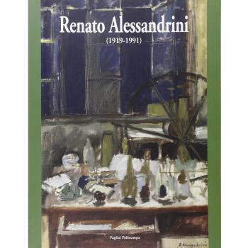 Renato Alessandrini (1919-1991). Catalogo della mostra (Firenze, 2001)