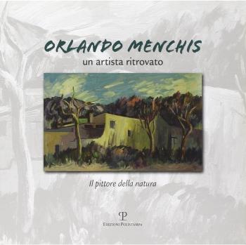 Orlando Menchis. Un artista ritrovato. Il pittore della natura
