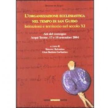 L'organizzazione ecclesiastica nel tempo di san Guido. Istituzioni e territorio nel secolo XI