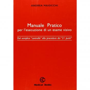 Manuale pratico per l'esecuzione di un esame visivo. Dal semplice controllo alla procedura dei 21 punti