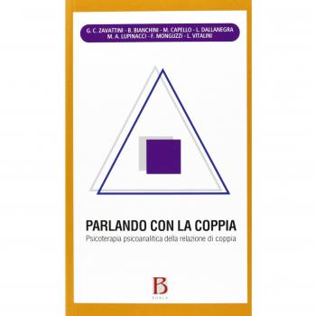 Parlando con la coppia. Psicoterapia psicoanalitica della relazione di coppia
