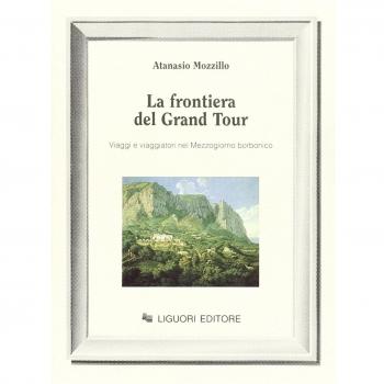 La frontiera del grand tour. Viaggi e viaggiatori nel Mezzogiorno borbonico