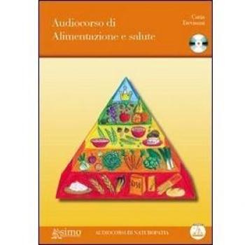 Audiocorso di alimentazione e salute. Con CD Audio