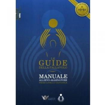 Le guide della pallavolo. Manuale allievo-allenatore. Primo livello giovanile. Con CD-ROM