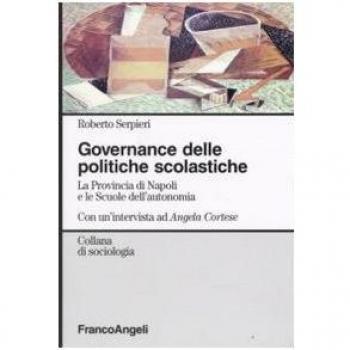 Governance delle politiche scolastiche. La provincia di Napoli e le scuole dell'autonomia. Con un'intervista ad Angela Cortese