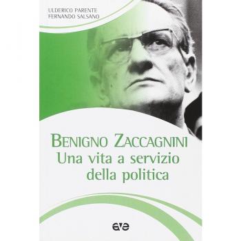 Benigno Zaccagnini. Una vita a servizio della politica