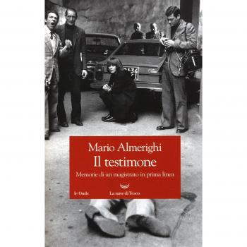 Il testimone. Memorie di un magistrato in prima linea