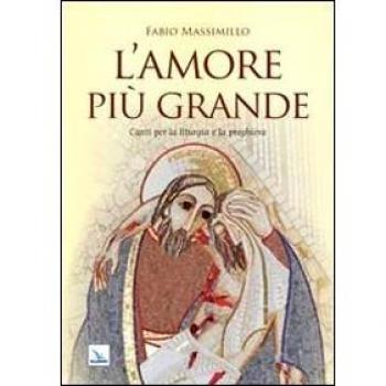 L'amore più grande. Canti per la liturgia e la preghiera